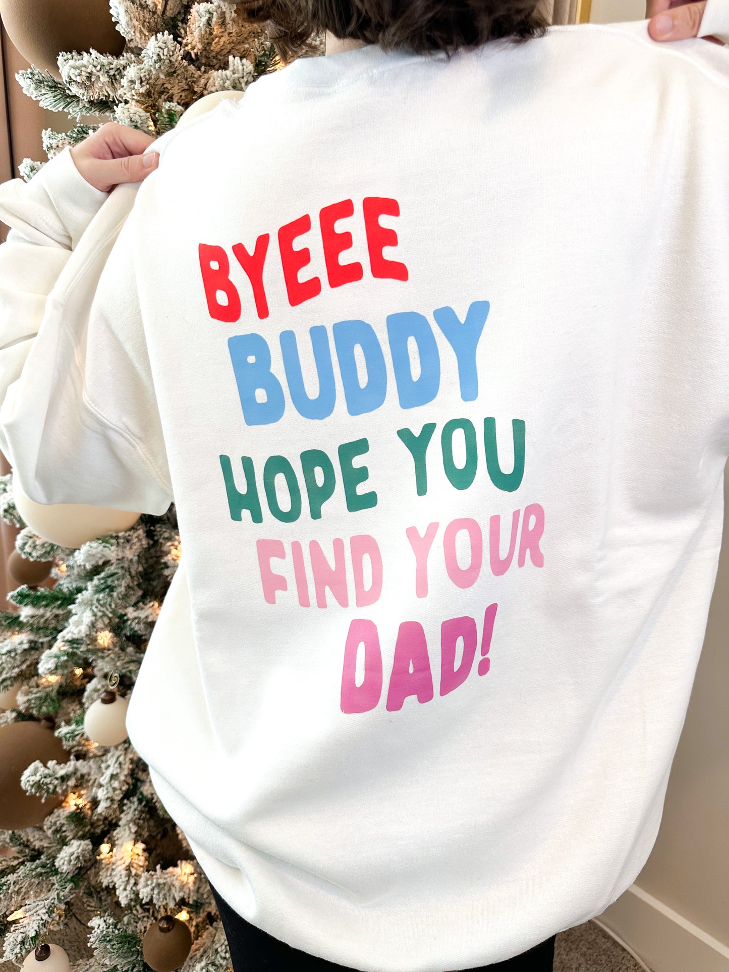 Bye Buddy Sweatshirt